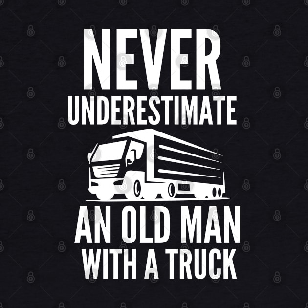 Never underestimate an old man with a truck by mksjr